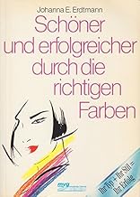 Schöner und erfolgreicher durch die richtigen Farb