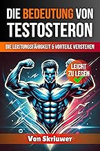 Die Bedeutung von Testosteron: Die Leistungsfähigk