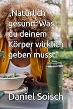 „Natürlich gesund: Was du deinem Körper wirklich g